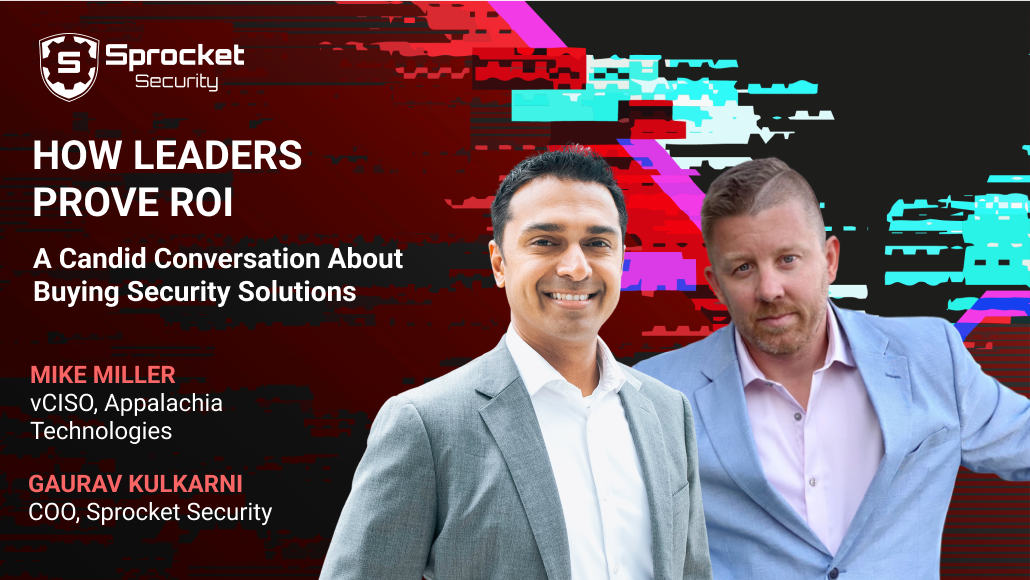 How Leaders Prove ROI: A Candid Conversation About Buying Security Solutions