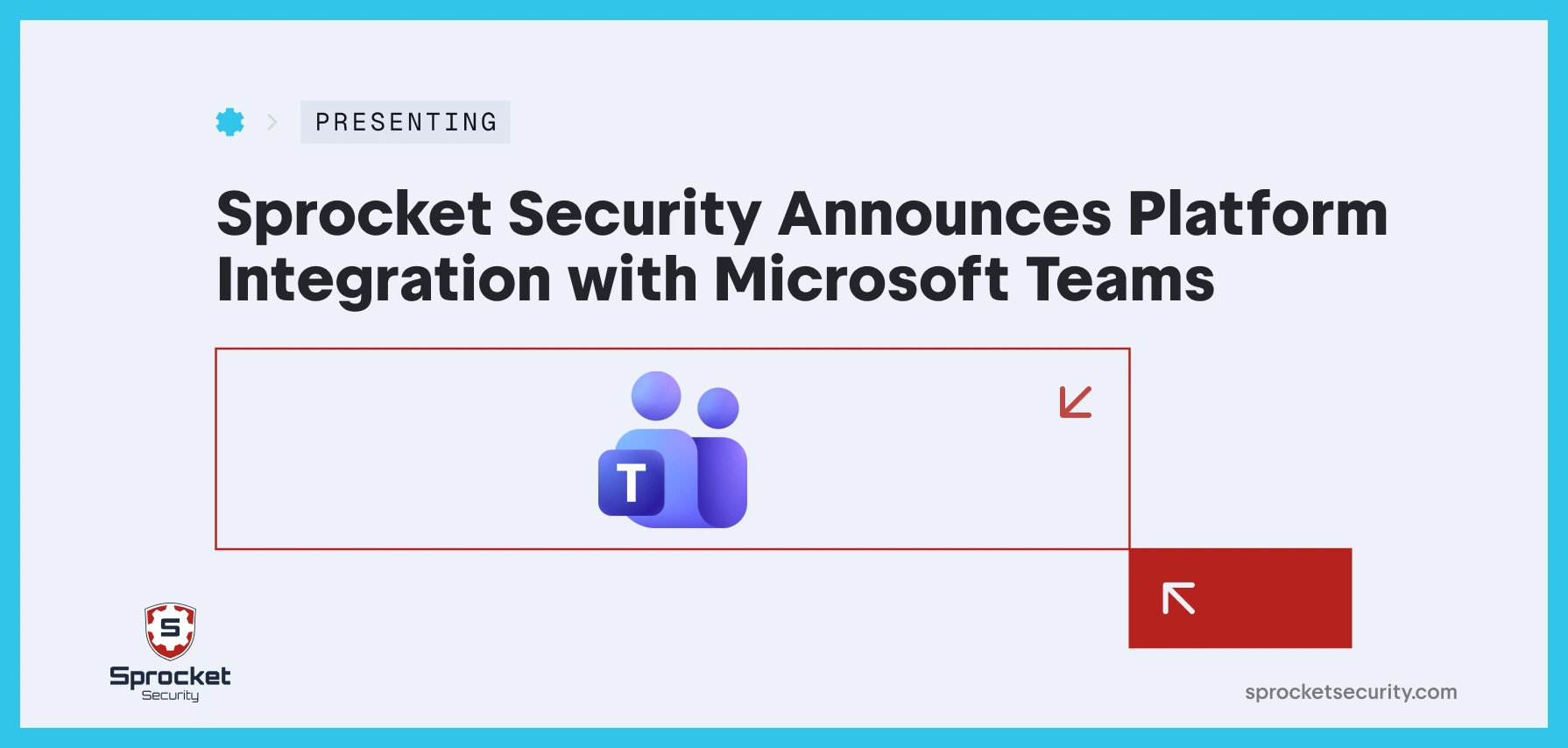 Microsoft Teams Integration is now available in the Sprocket Security Platform