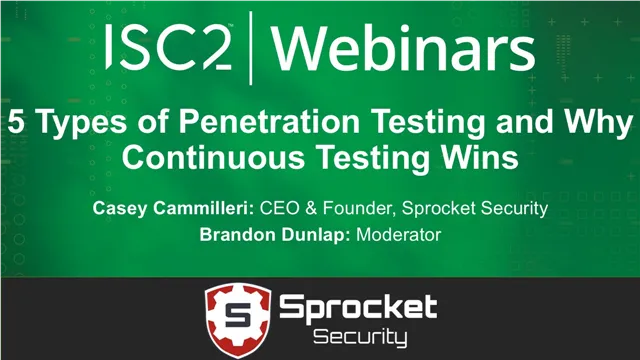 ISC2 Webinar: 5 Types of Penetration Testing and Why Continuous Testing Wins
