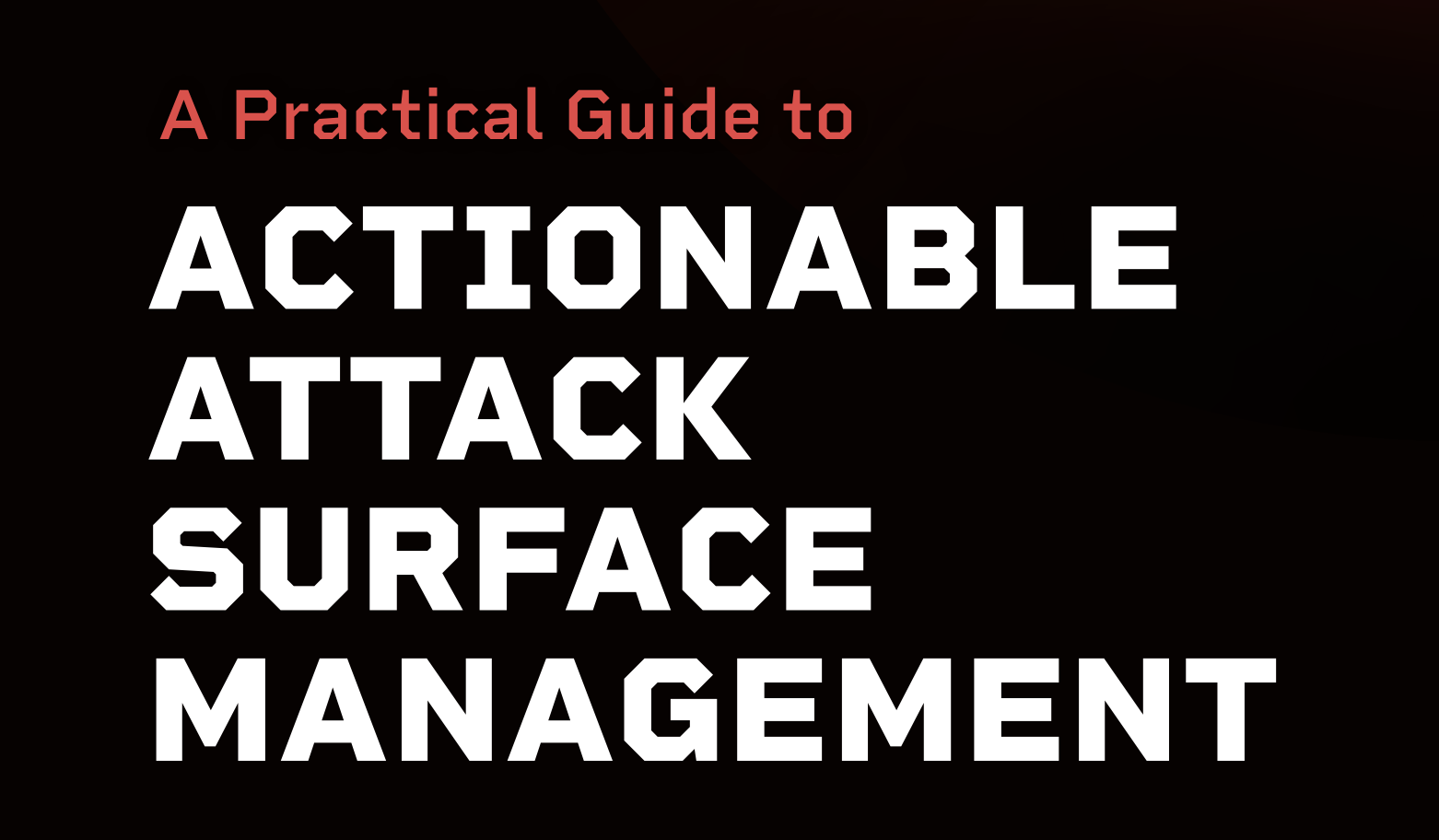 A Practical Guide to Attack Surface Management